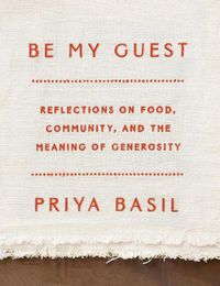 Cover image for Be My Guest: Reflections on Food, Community, and the Meaning of Generosity