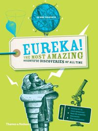 Cover image for Eureka!: The most amazing scientific discoveries of all time