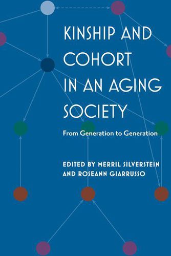 Cover image for Kinship and Cohort in an Aging Society: From Generation to Generation