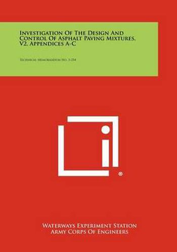 Cover image for Investigation of the Design and Control of Asphalt Paving Mixtures, V2, Appendices A-C: Technical Memorandum No. 3-254