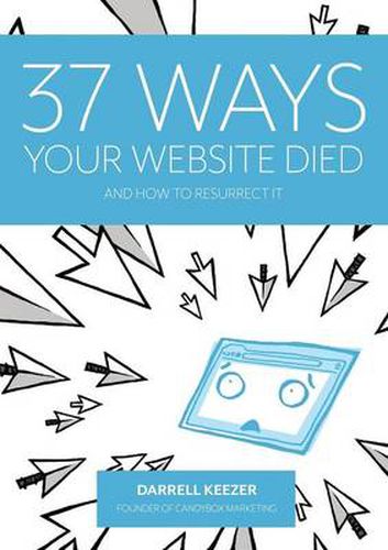 Cover image for 37 Ways Your Website Died: and How to Resurrect It