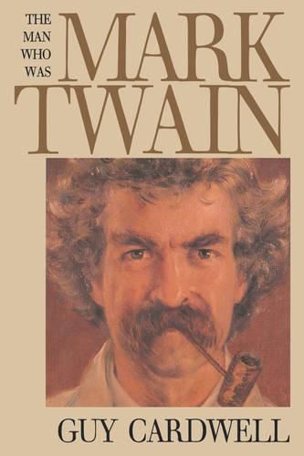 Cover image for The Man Who Was Mark Twain: Images and Ideologies