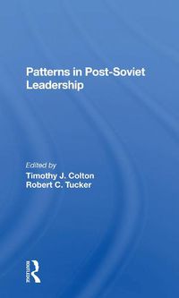 Cover image for Patterns in Post-Soviet Leadership