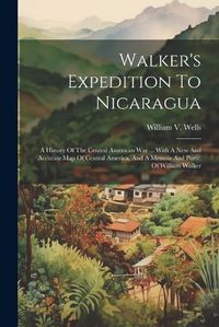 Cover image for Walker's Expedition To Nicaragua