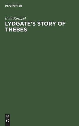 Lydgate's Story of Thebes: Eine Quellenuntersuchung