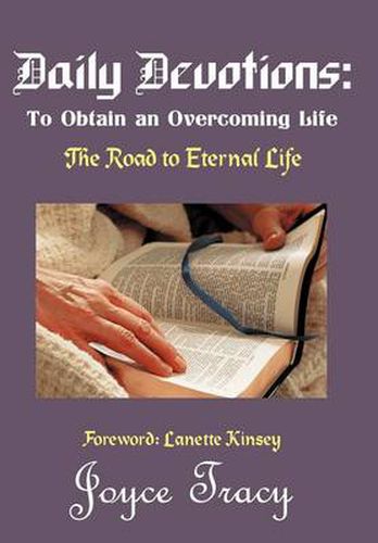 Cover image for Daily Devotions: To Obtain an Overcoming Life: The Road to Eternal Life