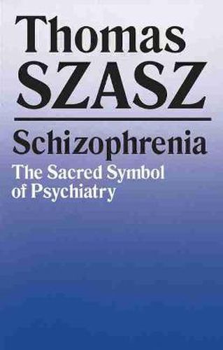 Cover image for Schizophrenia: The Sacred Symbol of Psychiatry