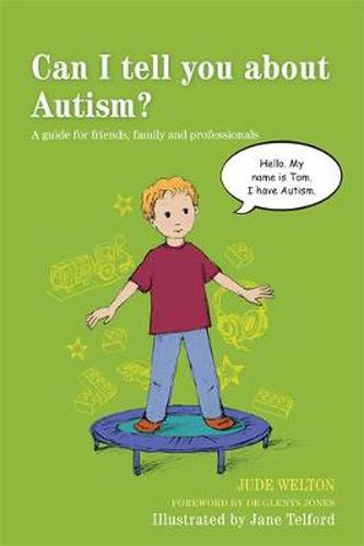 Cover image for Can I tell you about Autism?: A guide for friends, family and professionals