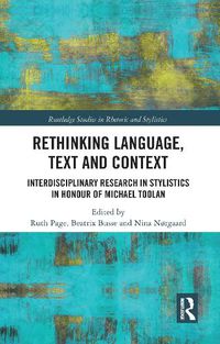 Cover image for Rethinking Language, Text and Context: Interdisciplinary Research in Stylistics in Honour of Michael Toolan