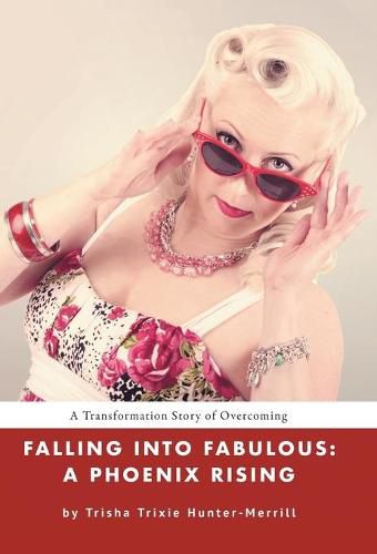 Cover image for Falling into Fabulous: A Phoenix Rising