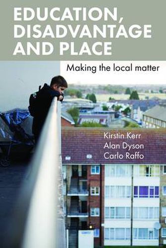 Cover image for Education, Disadvantage and Place: Making the Local Matter