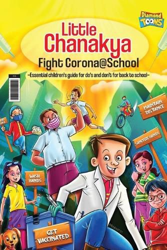 Cover image for Little Chanakya: Fight Corona@School (Essential children's guide for do's and don't for back to school)