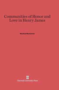 Cover image for Communities of Honor and Love in Henry James