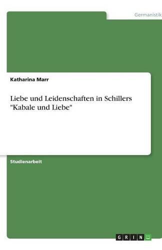 Cover image for Liebe und Leidenschaften in Schillers Kabale und Liebe