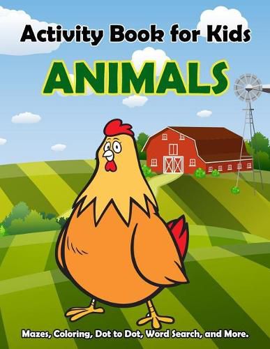 Cover image for Activity Book for Kids Animals: : Fun Animals Activities for Kids. Coloring Pages, Count the Number, Trace Number, Mazes, Drawing Using Grid and More. (Activity Book for Kids Ages 3-5)