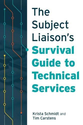 Cover image for The Subject Liaison's Survival Guide to Technical Services