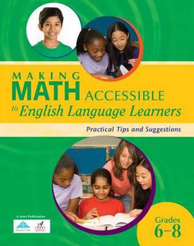 Cover image for Making Math Accessible to English Language Learners (Grades 6-8): Practical Tips and Suggestions (Grades 6-8)