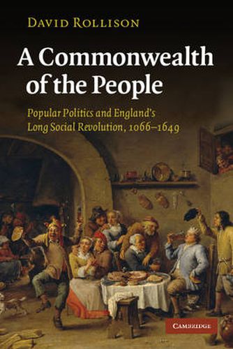 Cover image for A Commonwealth of the People: Popular Politics and England's Long Social Revolution, 1066-1649