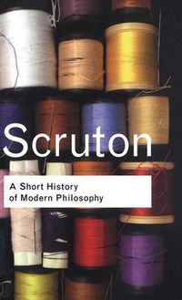 Cover image for A Short History of Modern Philosophy: From Descartes to Wittgenstein