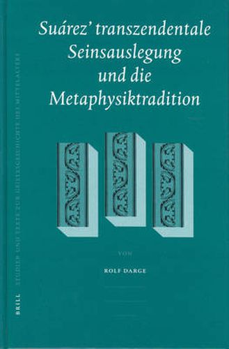 Cover image for Suarez' transzendentale Seinsauslegung und die Metaphysiktradition