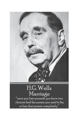 Cover image for H.G. Wells - Marriage: Once you lose yourself, you have two choices: find the person you used to be, or lose that person completely.