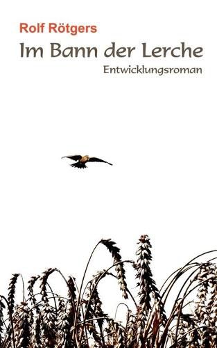 Cover image for Im Bann der Lerche: Ein Entwicklungsroman mit autobiographischen Verflechtungen