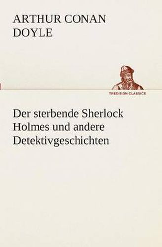 Cover image for Der sterbende Sherlock Holmes und andere Detektivgeschichten