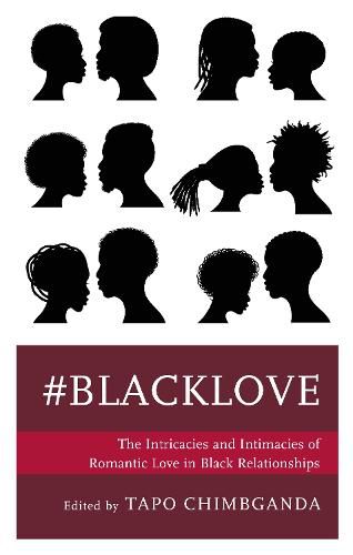 Cover image for #blacklove: The Intricacies and Intimacies of Romantic Love in Black Relationships