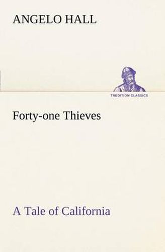 Cover image for Forty-one Thieves A Tale of California