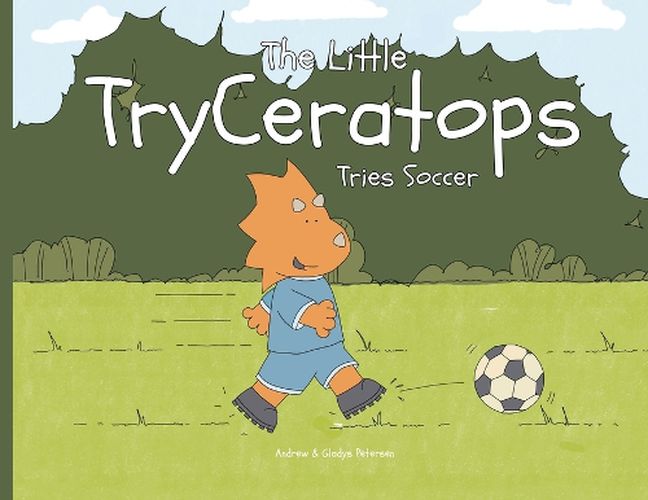 Cover image for The Little TryCeratops Tries Soccer