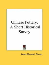 Cover image for Chinese Pottery: A Short Historical Survey