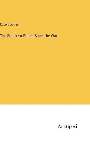 Cover image for The Southern States Since the War