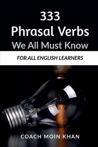 Cover image for 333 Phrasal Verbs We All Must Know