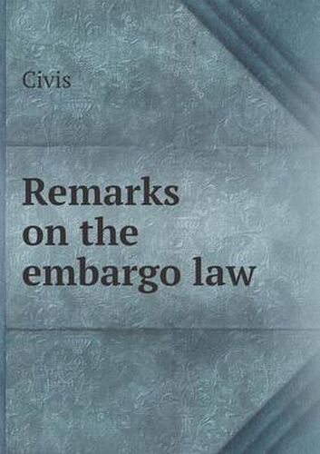 Remarks on the embargo law