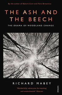 Cover image for The Ash and The Beech: The Drama of Woodland Change