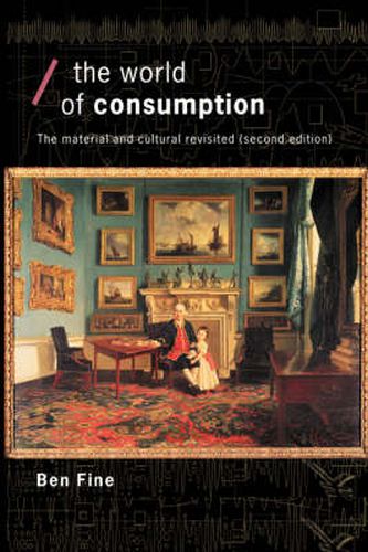 Cover image for The World of Consumption: The Material and Cultural Revisited