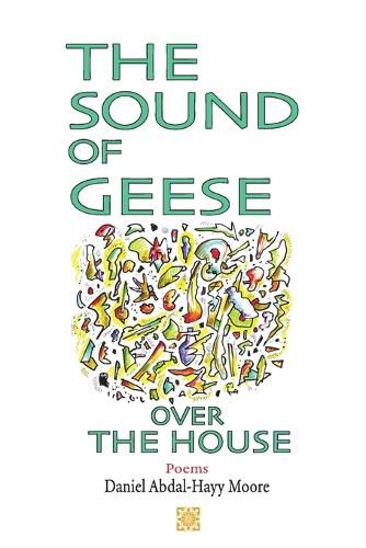 The Sound of Geese Over the House / Poems