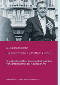 Cover image for Gesammelte Schriften Band 2: Eine Quellenedition zum linkskatholischen Nonkonformismus der Adenauer-AEra