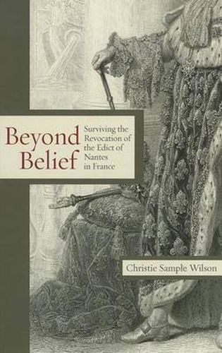 Beyond Belief: Surviving the Revocation of the Edict of Nantes in France