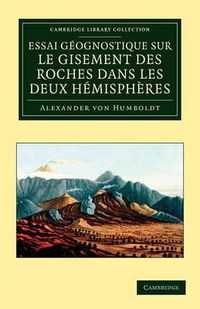 Cover image for Essai geognostique sur le gisement des roches dans les deux hemispheres