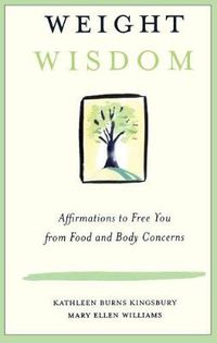 Cover image for Weight Wisdom: Affirmations to Free You from Food and Body Concerns