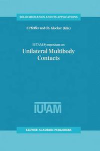 Cover image for IUTAM Symposium on Unilateral Multibody Contacts: Proceedings of the IUTAM Symposium held in Munich, Germany, August 3-7, 1998