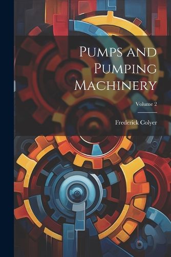 Cover image for Pumps and Pumping Machinery; Volume 2