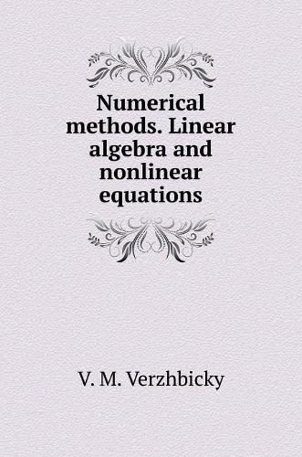 Cover image for Numerical methods. Linear algebra and nonlinear equations