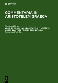 Cover image for Simplicii in Aristotelis physicorum libros quattuor priores commentaria