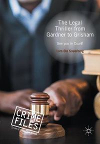 Cover image for The Legal Thriller from Gardner to Grisham: See you in Court!