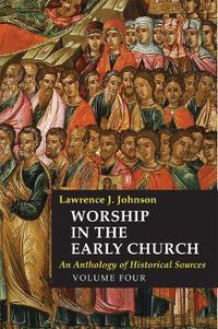 Cover image for Worship in the Early Church: An Anthology of Historical Sources