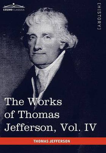 Cover image for The Works of Thomas Jefferson, Vol. IV (in 12 Volumes): Notes on Virginia II, Correspondence 1782-1786