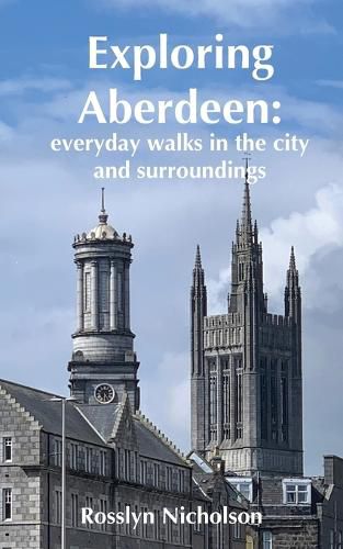 Cover image for Exploring Aberdeen: everyday walks in the city and surroundings