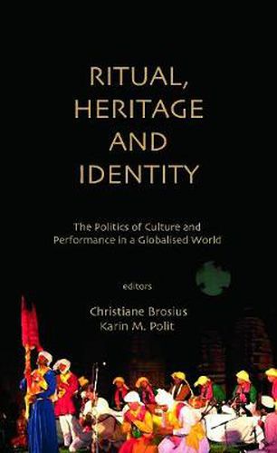 Cover image for Ritual, Heritage and Identity: The Politics of Culture and Performance in a Globalised World